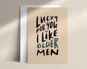 Por suerte para ti, me gustan los hombres mayores / tarjeta de cumpleaños / BD0003