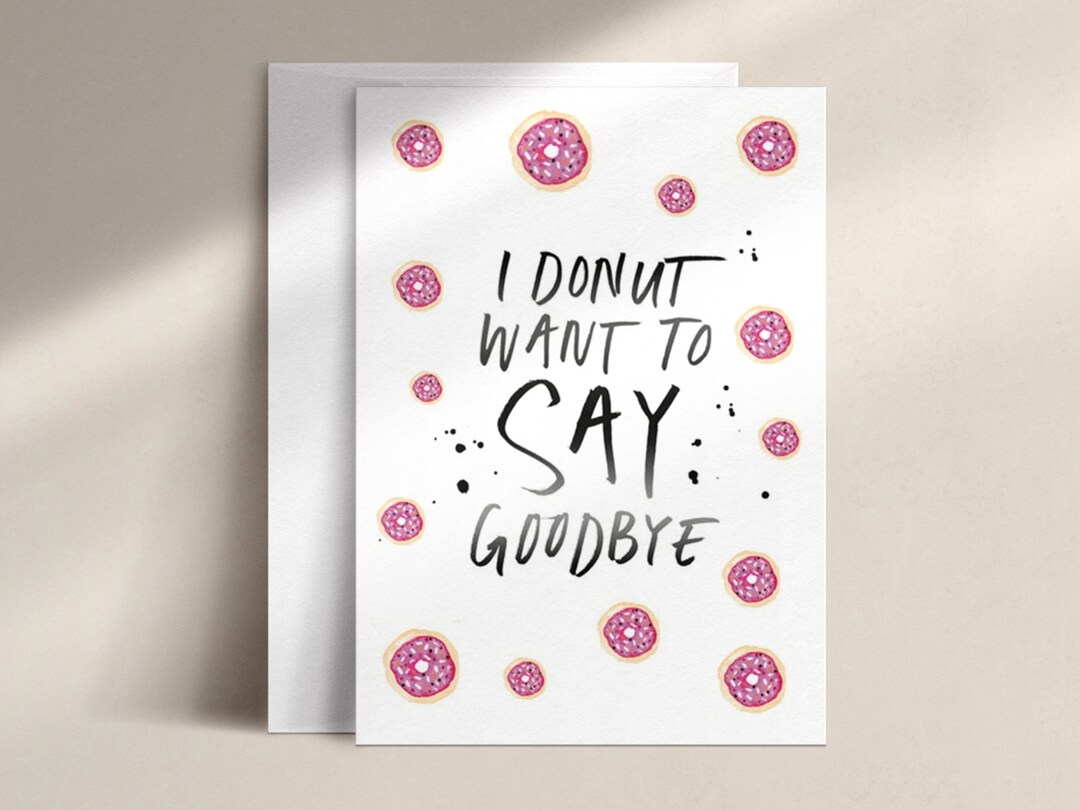 I Donut Want to Say Goodbye Goodbye Card DISC0103 - Etsy