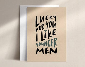 lucky for you, I like younger men | birthday card | BD0005