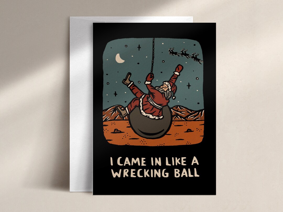I Came in Like a Wrecking Ball | Holiday Card | HD0005 - Etsy