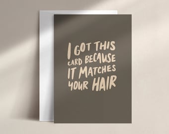 i got this card because it matches your hair | birthday card | BD0012