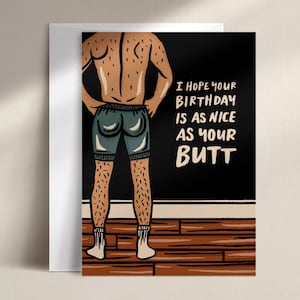 J’espère que ton anniversaire est aussi beau que tes fesses (lui) | carte d’anniversaire | BD0001
