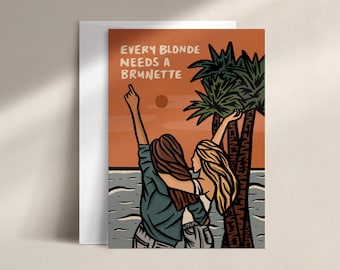 every blonde needs a brunette | friend card | LV0004