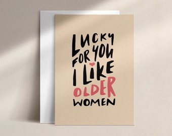 Heureusement pour vous, j'aime les femmes plus âgées | carte d'anniversaire | BD0004