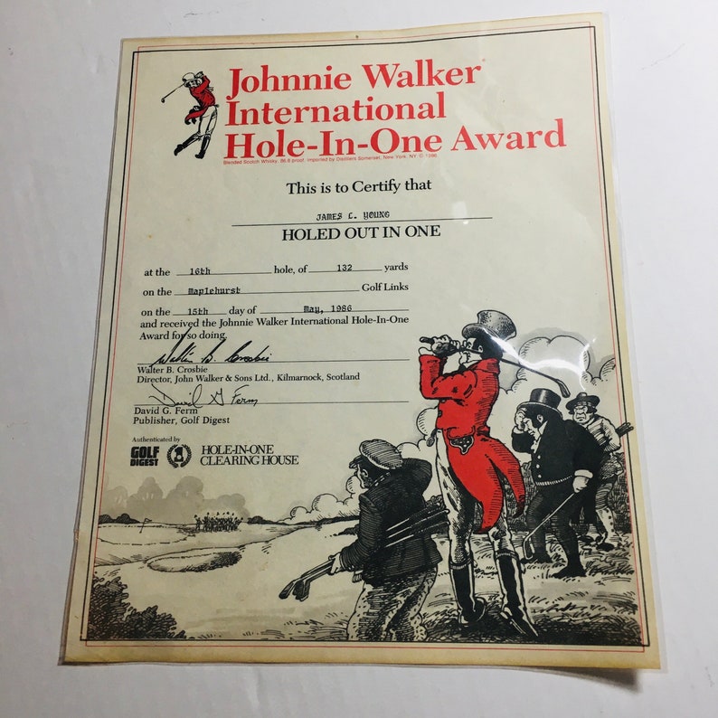 May include: A certificate from Johnnie Walker International Hole-In-One Award, presented to James C. Heung for holing out in one on the 15th day of May, 1986 at the 16th hole of the Maplehurst Golf Links, which is 132 yards.