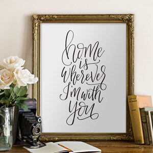 Home is Wherever I'm With You Printable Art Black &amp; - Etsy