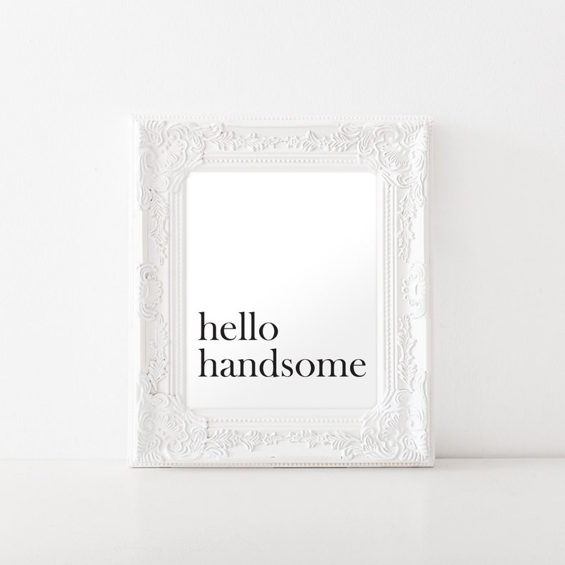 Quote Hello Handsome Art Print Wall Art Printable Decor Etsy