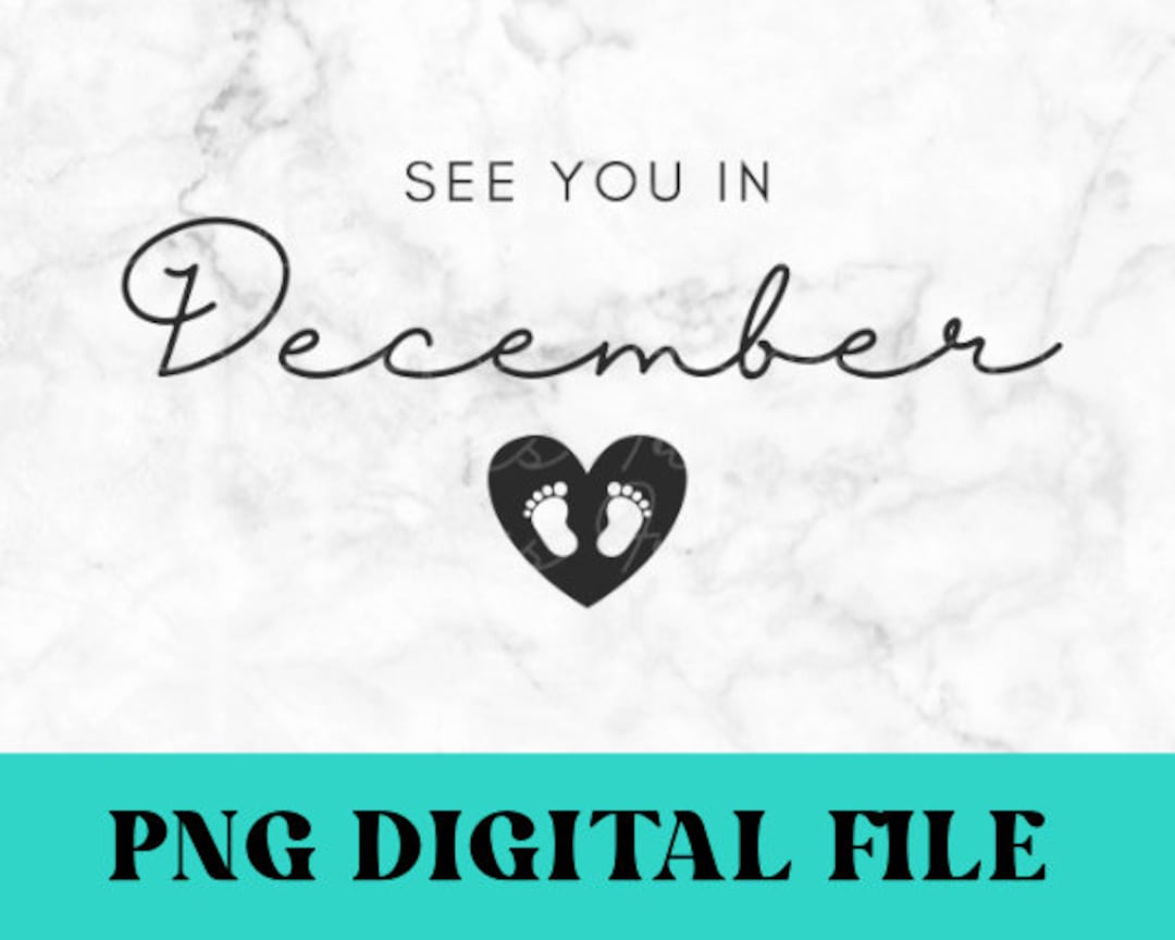 See You in December Png, December Pregnancy Announcement Baby Reveal