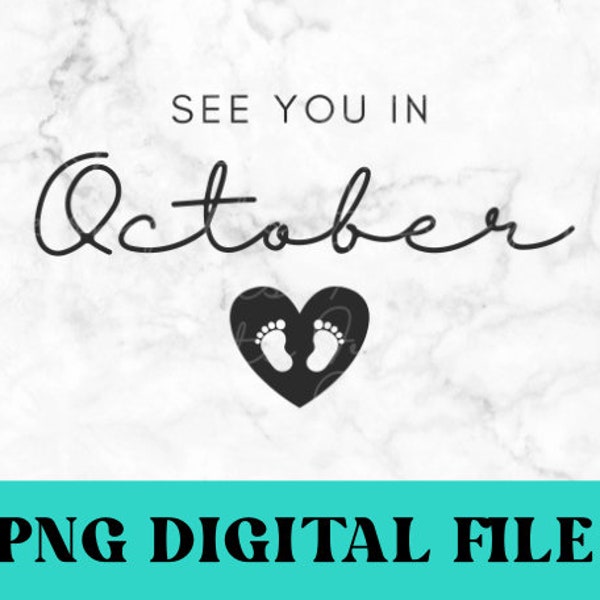 See you in October png, October Pregnancy Announcement, Baby Reveal Due in October, Digital Download Design for Baby Reveal, October Baby
