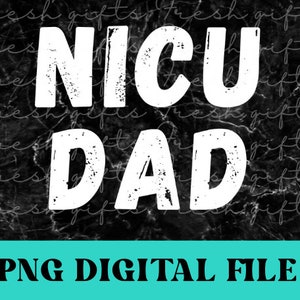 NICU DAD Png, NICU Dad 2022 Sublimatie Ontwerpen, Vaderdag 2022 Sublimatie Ontwerpen Downloads, Nieuwe Vader Zwangerschap Onthullen Digitale Download