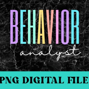 May include: A digital file with a black marble background and the text "BEHAVIOR analyst" in rainbow colors. The text is in a bold, sans-serif font.