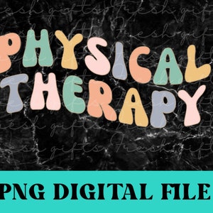 Physical Therapy png, Physical Therapist sublimation, Retro Groovy Physical Therapist digital download, DPT Graduation png, PTA Gifts