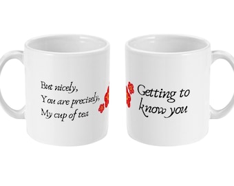 But nicely, you are precisely, my cup of tea, Getting to know you Mug Muscial The King and I Gift