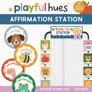 May include: An affirmation station kit featuring a header sign, circular badges with animal illustrations and text like I am loyal, I am helpful, I am patient, and I am focused, plus square cards with characters and text like I am playful and I am brave.