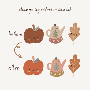 Op de afbeelding: Voor- en na-afbeeldingen die laten zien hoe je de kleuren van een appel, een theepot en een blad kunt veranderen met behulp van een ontwerpprogramma. De tekst "change svg colors in canva!" staat bovenaan de afbeelding. De tekst "before" staat boven de eerste set afbeeldingen en de tekst "after" staat boven de tweede set afbeeldingen.