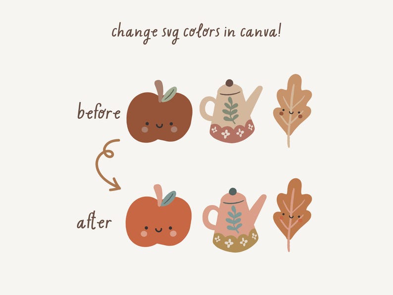 Op de afbeelding: Voor- en na-afbeeldingen die laten zien hoe je de kleuren van een appel, een theepot en een blad kunt veranderen met behulp van een ontwerpprogramma. De tekst "change svg colors in canva!" staat bovenaan de afbeelding. De tekst "before" staat boven de eerste set afbeeldingen en de tekst "after" staat boven de tweede set afbeeldingen.
