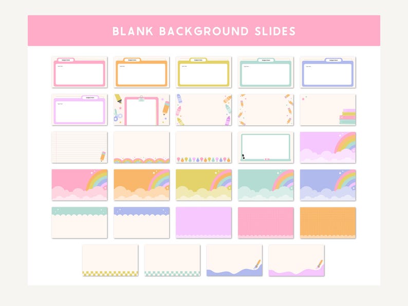 May include: A collection of blank background slides in various pastel colors, including pink, orange, yellow, and blue. Each slide features a different design, such as rainbows, clouds, and scalloped edges. The text "BLANK BACKGROUND SLIDES" is at the top.