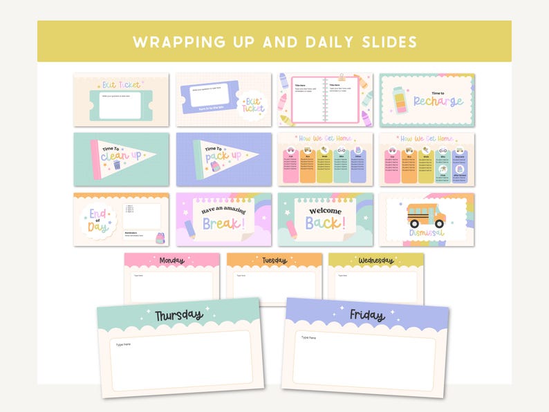 May include: A collection of colorful digital slides with the text "WRAPPING UP AND DAILY SLIDES". The slides include phrases like "But Ticket", "Time to clean up", "End of Day", "Have an amazing Break!", and "Welcome Back!"