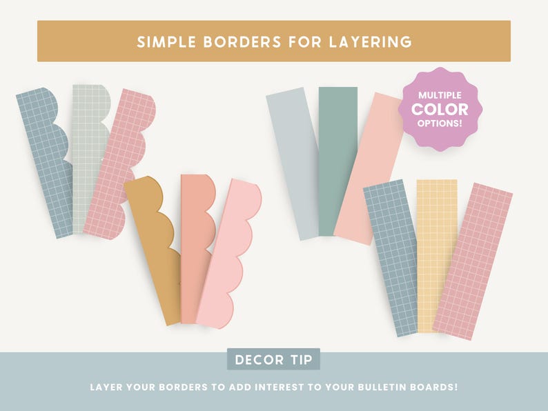 May include: A collection of colorful paper borders in various shapes and patterns. The image includes text that reads "Simple Borders for Layering" and "Multiple Color Options!" The borders are designed for bulletin boards and are available in multiple colors.