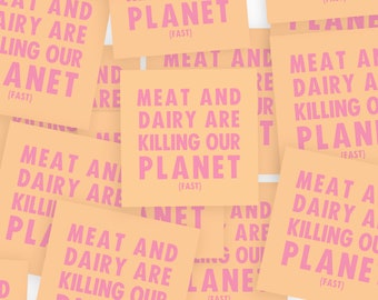 May include: A collection of orange sticky notes with the text "Meat and Dairy are Killing Our Planet (Fast)" written in pink letters. The notes are stacked on top of each other.
