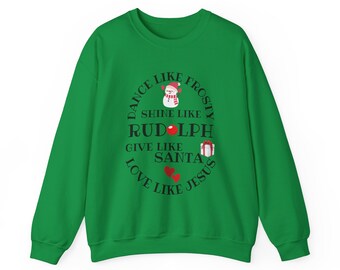 Es weihnachtet sehr!! Tanzen wie die Frostigen, glänzen wie Rudolph, geben wie der Weihnachtsmann und lieben wie JESUS - Unisex Heavy Blend™ Rundhals-Sweatshirt