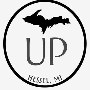 Vinyl Decal, Love for the Upper Peninsula, UP, Michigan, St Ignace, Hessel, Newberry, Copper Harbor, Iron Mountain, Whitefish Point, Yooper
