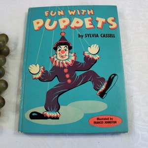 1956 Fun with Puppets Hardbound Children&#39;s Book by Sylvia Cassell, Illustrated by Frances Johnston