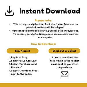 May include: A yellow and black graphic with the text "Instant Download" and instructions on how to download digital files from Etsy. The instructions include downloading from an Etsy account or checking out as a guest.