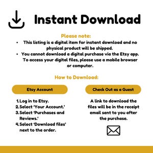 May include: A yellow and black graphic with the text "Instant Download" and instructions on how to download digital files from Etsy. The instructions include downloading files from an Etsy account or checking out as a guest.