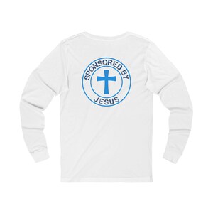 Sponsored by Jesus Unisex Long Sleeve Tee: Christian Cross Apparel