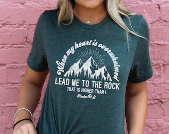 WHEN MY HEART Is Overwhelmed; Lead Me To The Rock; Christian Shirt; Bible Verse Shirt; Psalm 61:2; Shirt With Bible Verse