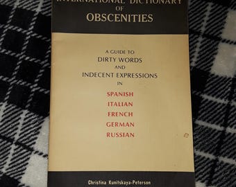International Dictionary of Obscenities--1981 Dirty Word Dictionary in Spanish, Italian, French, German & Russian, 1st ed., 98 pages