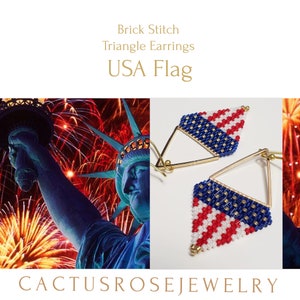 May include: Triangle earrings with a brick stitch design featuring the American flag colors of red, white, and blue. The earrings are made with gold hoops and have a star pattern on the blue section.
