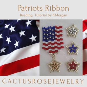 May include: A beaded American flag ribbon with a star charm. The flag is red, white, and blue with silver stars. The star charm is gold with silver beads. The image includes the text "Patriots Ribbon Beading Tutorial by KMorgan" and "CactusRoseJewelry".