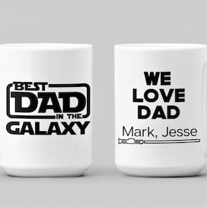 Dad Mug, Personalized Mug, Best Dad In The Galaxy, Gifts for Him, Star Wars, Father&#39;s Day, Birthday, Unique Gift, Christmas, Best Dad