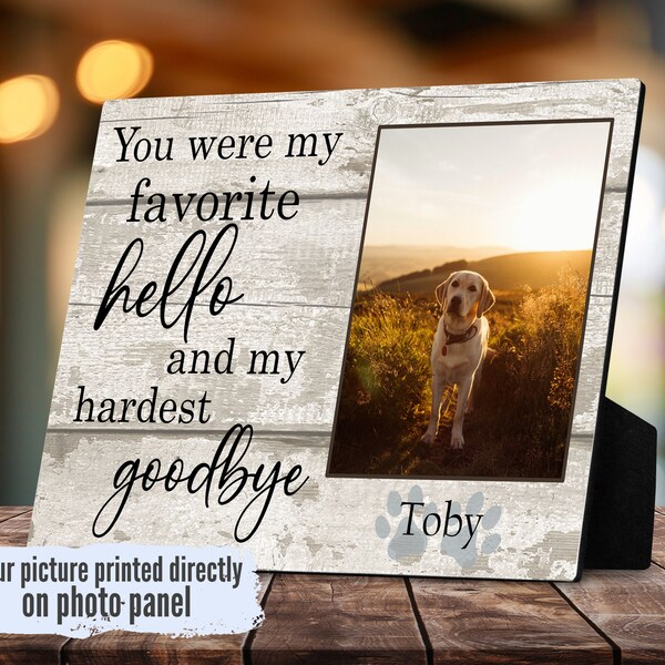 You Were My Favorite Hello and My Hardest Goodbye, Personalized 5x7 Pet Memorial Photo Board,  Pet Loss Gift, Remembrance Gift, Pet Portrait