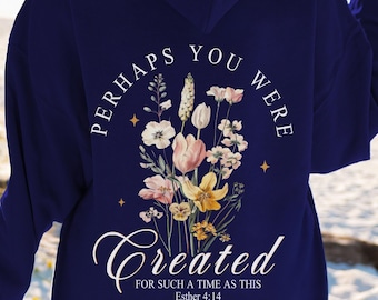 May include: Navy blue hoodie with a floral design and the text "Perhaps You Were Created For Such A Time As This Esther 4:14". The design features a bouquet of flowers in shades of pink, yellow, and white. The word "Navy" is printed at the bottom.