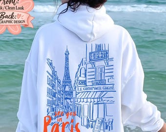 Paris Hoodie, See You in Paris Sweatshirt, Eiffel Tower Gift, Travel Lover Hoodie, French Aesthetic Hoodie,Valentine's Day Gift