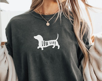 Low Life Dachshund Shirt Comfort Colors Tee, Funny Dog Lover Gift, Sausage Dog Graphic Shirt, Cute Weiner Dog Shirt, Gift for Her Him