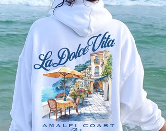 Amalfi Coast La Dolce Vita Hoodie, ITALY Shirt,Italy Shirt, Italy Gift, Italy Sweater, Italian Souvenirs,Italy Girls Trip,Italy Bachelorette
