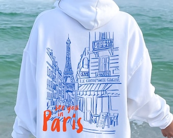 Paris Hoodie, See You in Paris Sweatshirt, Eiffel Tower Gift, Travel Lover Hoodie, French Aesthetic Hoodie,Valentine's Day Gift and ornament