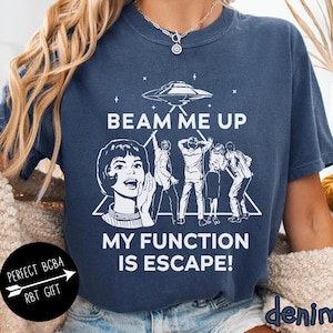 Beam Me Up My Function Is Escape Comfort Colors Shirt, ABA Therapist Tee, BCBA RBT BCaBA Shirt, Funny Behavior Analysis Gift, Mug, Ornament