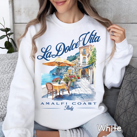 Amalfi Coast La Dolce Vita Sweatshirt, Italy Shirt, Italy Gift