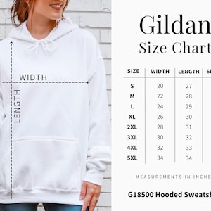 May include: A white hooded sweatshirt with a front pocket and drawstring. The image includes a size chart from Gildan, with measurements in inches for width, length, and sleeve length, for sizes S to 5XL. The sweatshirt is the G18500 Hooded Sweatshirt.