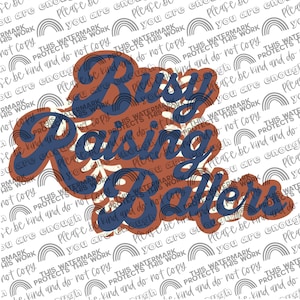 Busy raising ballers  PNG