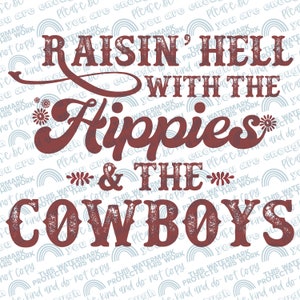 Puede incluir: Diseño gráfico de texto rojo y blanco desgastado con las palabras "Raisin' Hell With The Hippies & The Cowboys".
