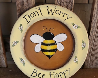 Bee Decorative Hand Painted Plate, Don't Worry Bee Happy Quote