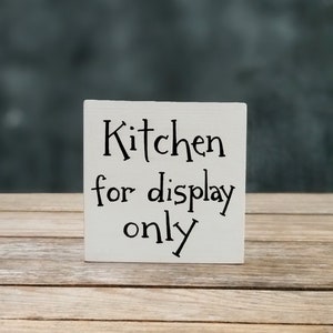 Custom Shelf Sitter, Kitchen for Display Only Sign, Country Kitchen Decor, Choose color/quote