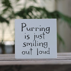 Custom Shelf Sitter, Purring is just smiling out loud sign, Cat Decor, Cat Shelf Sitter Sign