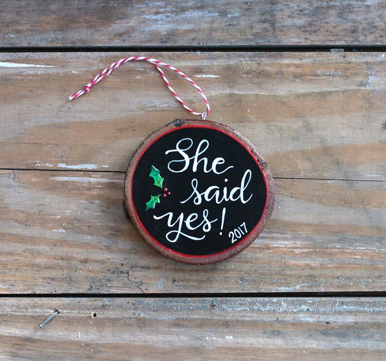 Hand Painted Christmas Ornament She Said Yes Ornament Personalized Engagement Ornament